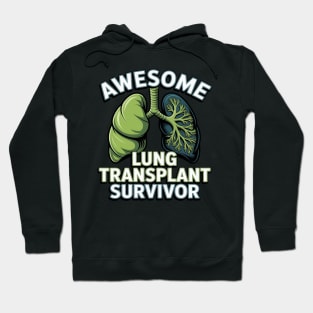 Awesome Lung Transplant Survivor - Organ Donation Hoodie